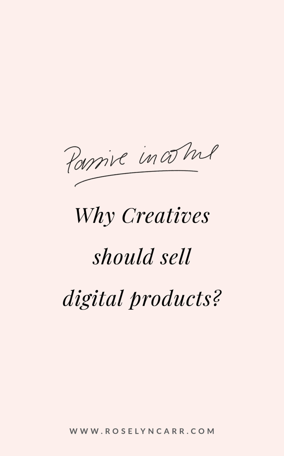 10 Reasons Creatives Should Sell Digital Products - Passive income